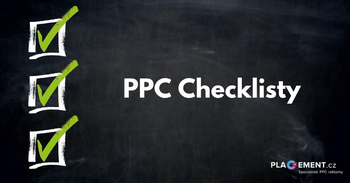 PPC checklisty: Pomocník pouze pro začátečníky?